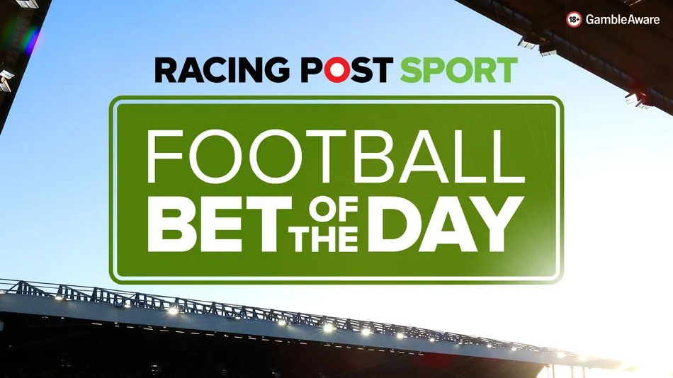 Football Bet Of The Day James Milton Has Picked Ou 20251223 234151